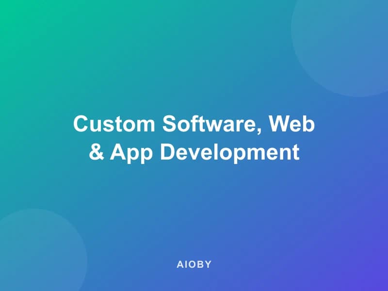 Custom Software, Web & App Development