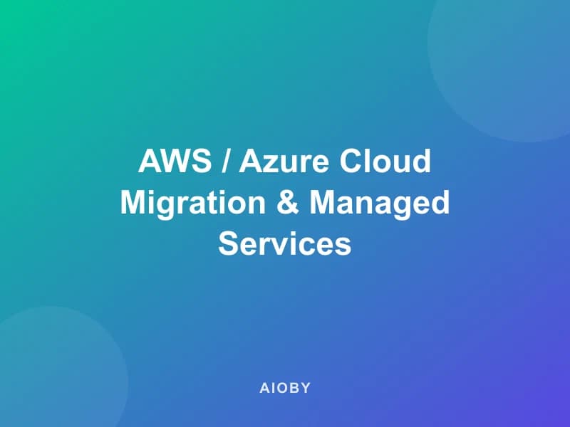 AWS / Azure Cloud Migration & Managed Services