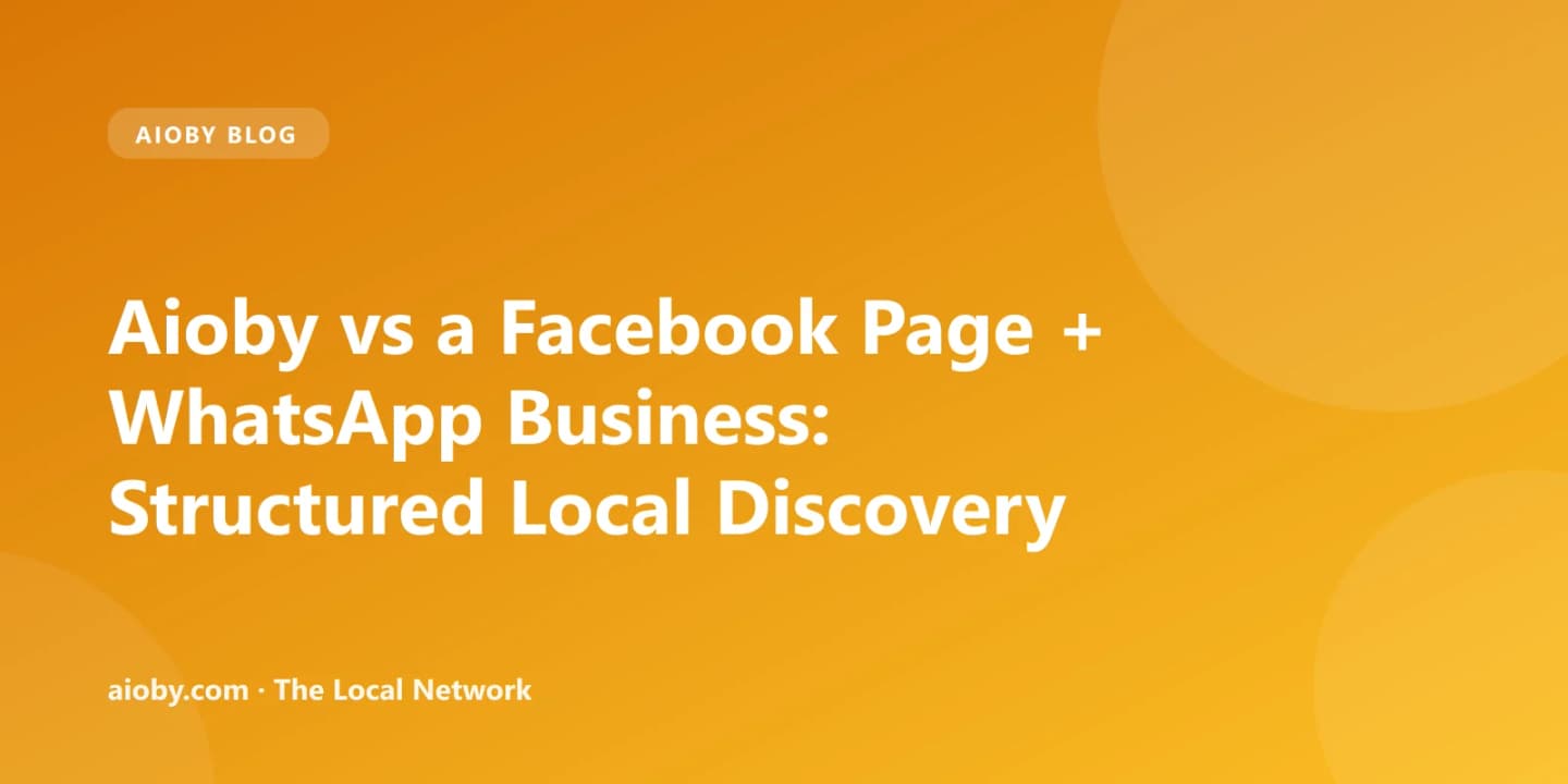 Aioby vs a Facebook Page + WhatsApp Business: Structured Local Discovery