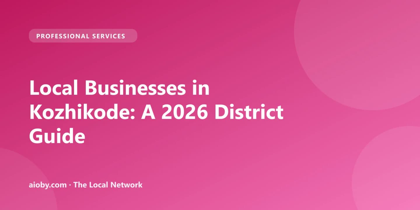 Local Businesses in Kozhikode: A 2026 District Guide