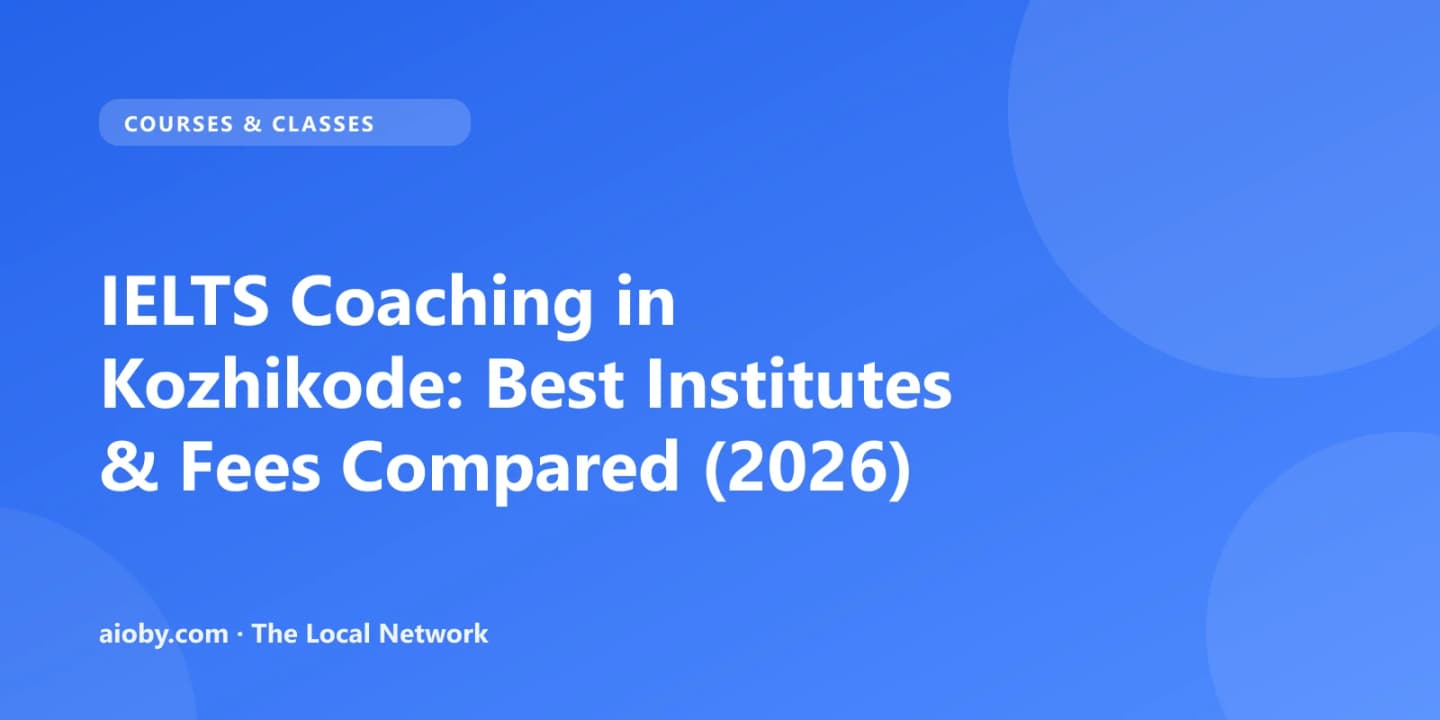 IELTS Coaching in Kozhikode: Best Institutes & Fees Compared (2026)