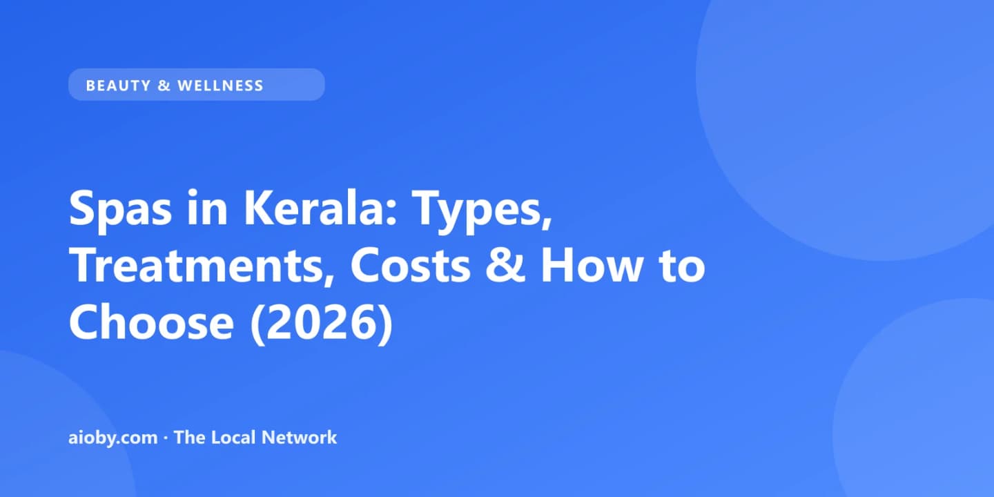 Spas in Kerala: Types, Treatments, Costs & How to Choose (2026)