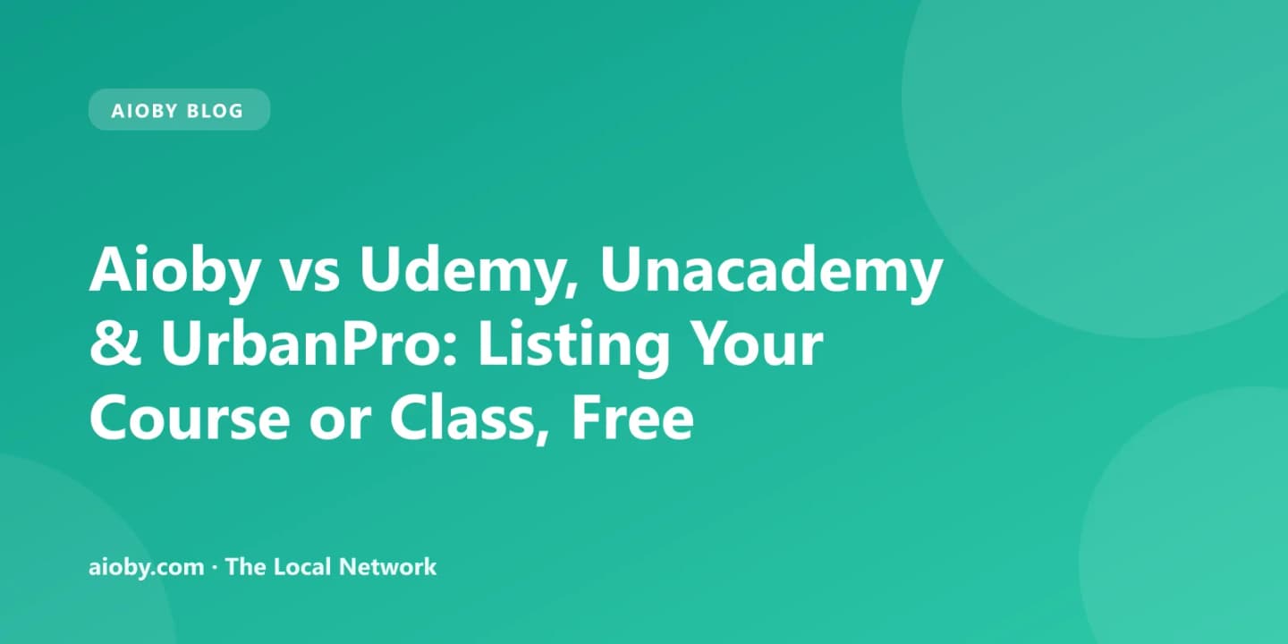 Aioby vs Udemy, Unacademy & UrbanPro: Listing Your Course or Class, Free