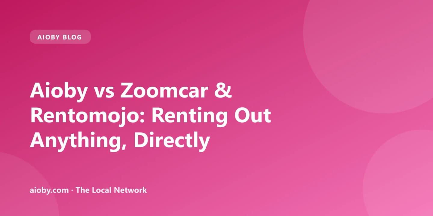 Aioby vs Zoomcar & Rentomojo: Renting Out Anything, Directly