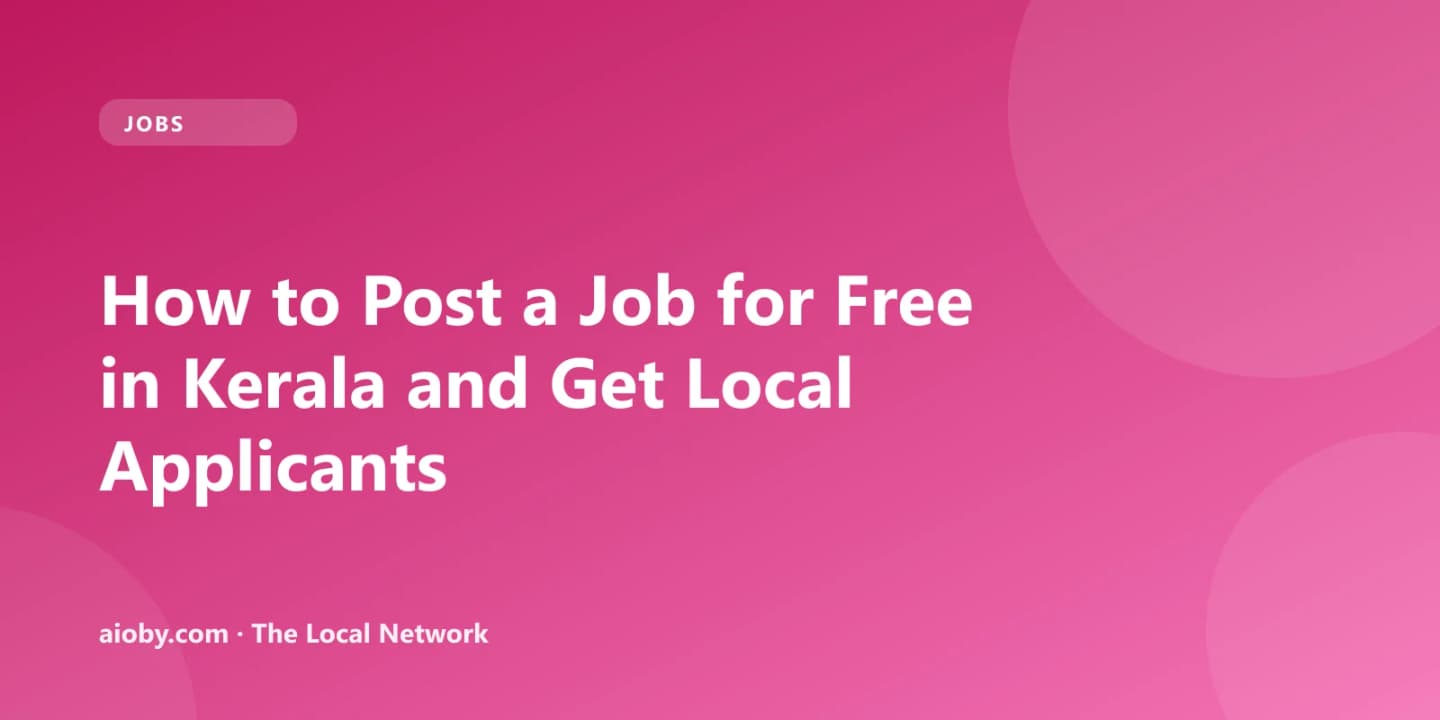 How to Post a Job for Free in Kerala and Get Local Applicants