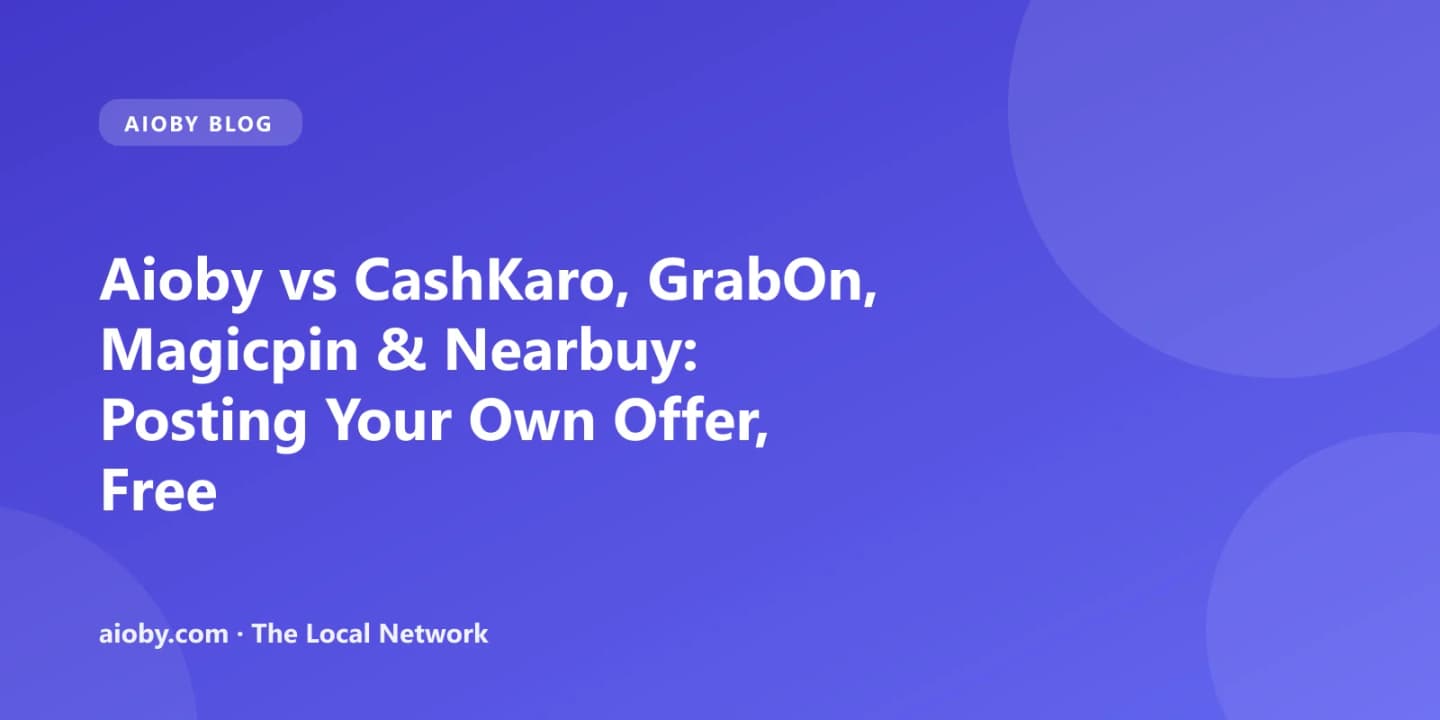 Aioby vs CashKaro, GrabOn, Magicpin & Nearbuy: Posting Your Own Offer, Free