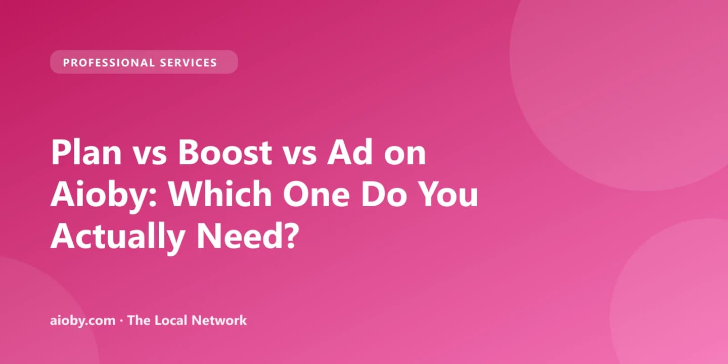 Plan vs Boost vs Ad on Aioby: Which One Do You Actually Need?