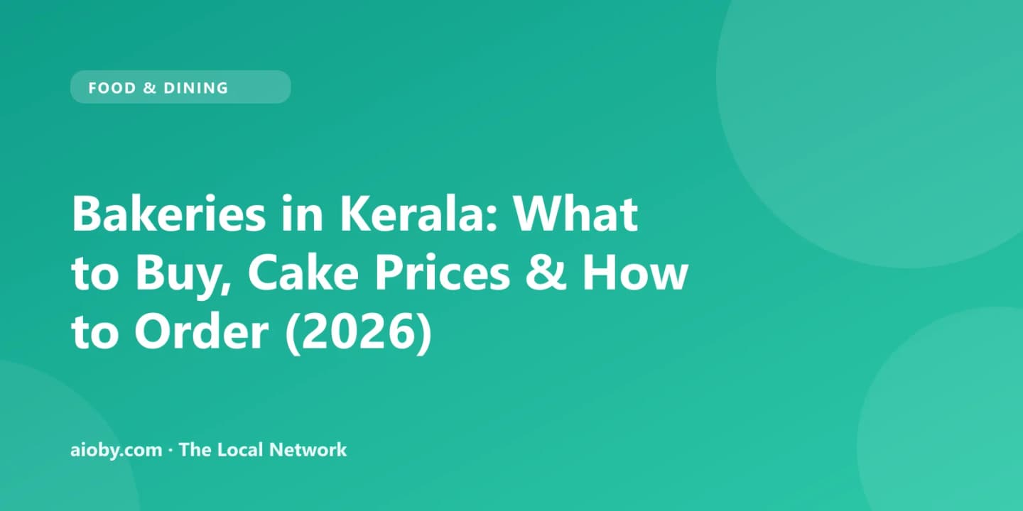 Bakeries in Kerala: What to Buy, Cake Prices & How to Order (2026)