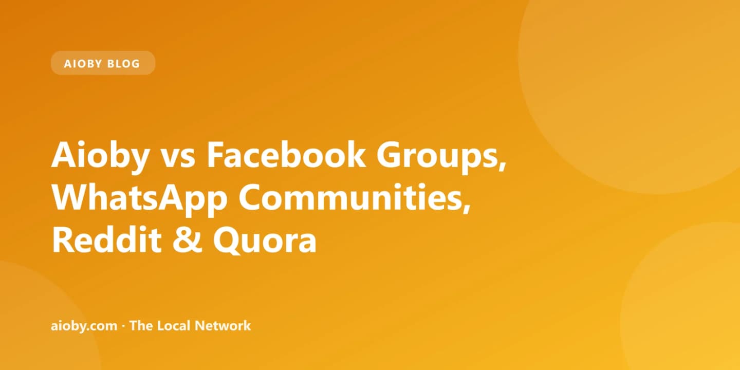 Aioby vs Facebook Groups, WhatsApp Communities, Reddit & Quora